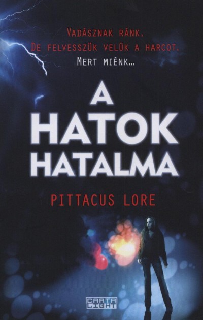 Pittacus Lore - A Hatok hatalma