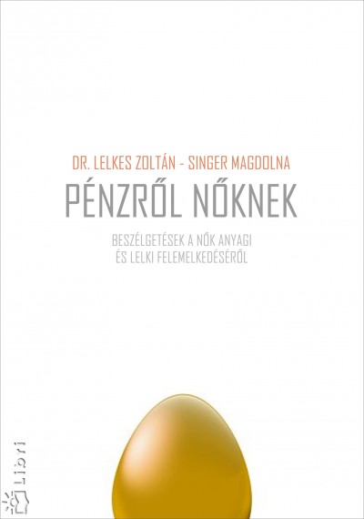 Dr. Lelkes Zolt�n - Singer Magdolna - P�nzr�l n�knek