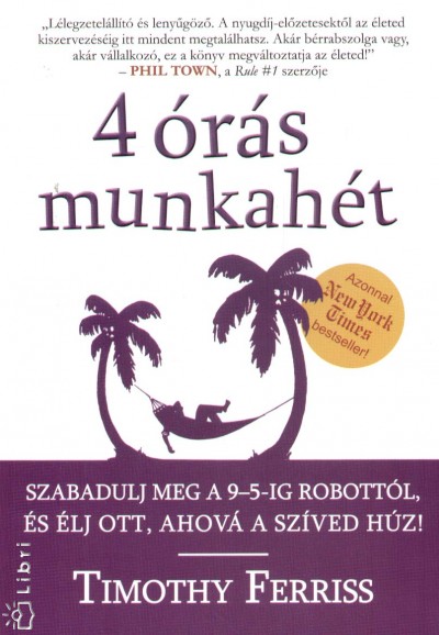 Timothy Ferriss - 4 �r�s munkah�t