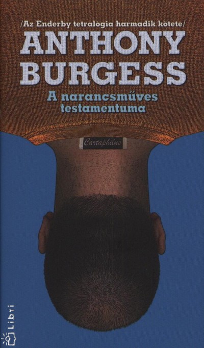 Anthony Burgess - A narancsm�ves testamentuma