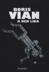 Boris Vian - A k�k liba