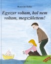 Horovitz Erika - Egyszer voltam, hol nem voltam, megsz�lettem!