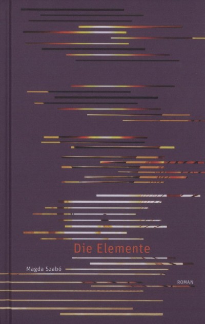 Szab� Magda - Die Elemente
