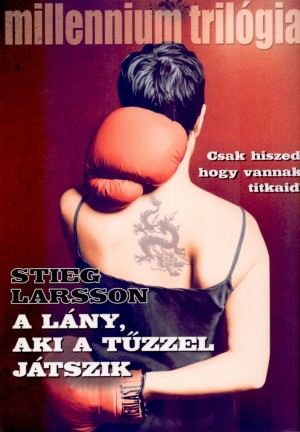 Stieg Larsson - A l�ny, aki a t�zzel j�tszik