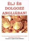 Sipos Judit - Katalin Thwaites - �lj �s dolgozz Angli�ban!