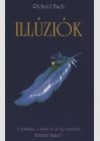 Richard Bach - Ill�zi�k. Egy vonakod� messi�s kalandjai