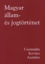 Asztalos L�szl� - Csizmadia Andor - Kov�cs K�lm�n - Magyar �llam- �s jogt�rt�net