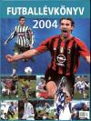 D�v�nyi Zolt�n - Ferkai Marcell - T. Szab� G�bor - Futball�vk�nyv 2004