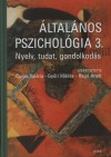 Cs�pe Val�ria(Szerk.) - Gy�ri Mikl�s(Szerk.) - Rag� Anett(Szerk.) - �ltal�nos pszichol�gia 3.