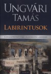 Ungv�ri Tam�s - Labirintusok