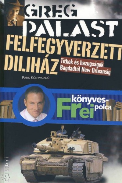 Greg Palast - Felfegyverzett dilih�z