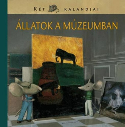 Entz Sarolta - Fekete-Horv�th Erika - J�nosi-Hal�sz Rita - �llatok a m�zeumban