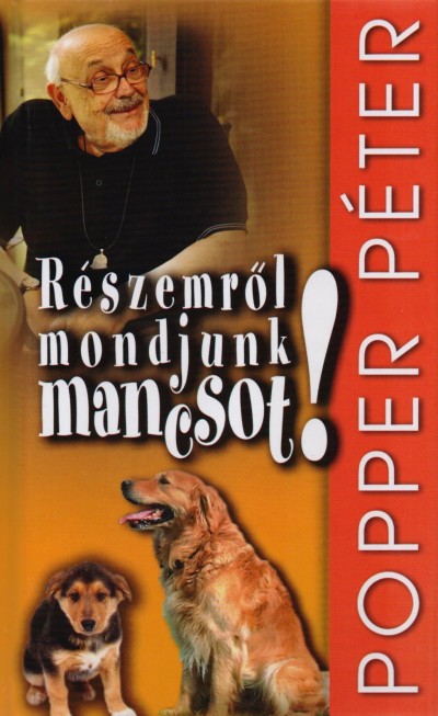 Popper P�ter - R�szemr�l mondjunk mancsot!