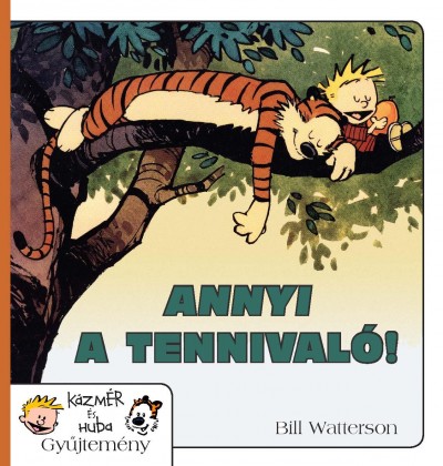 Bill Watterson - Annyi a tennival�!