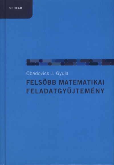 Ob�dovics J. Gyula - Fels�bb matematikai feladatgy�jtem�ny