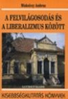 Miskolczy Ambrus - A felvil�gosod�s �s a liberalizmus k�z�tt
