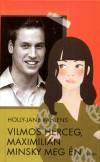 Holly-Jane Rahlens - Vilmos herceg, Maximilian Minsky meg �n