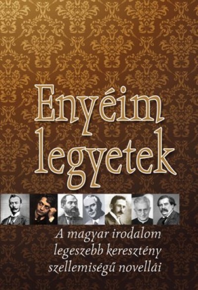 Kindelmann Gy�z�(Szerk.) - Eny�im legyetek