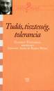 - Tud�s, tisztess�g, tolerancia