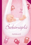 Cs�s Franciska(Szerk.) - Babanapl� - l�nyoknak