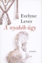 Evelyne Lever - A nyak�k-�gy