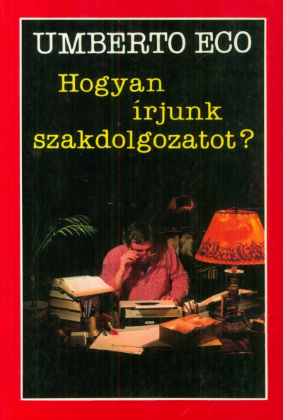 Umberto Eco - Hogyan �rjunk szakdolgozatot?