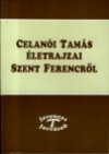 Tommaso Di Celano - Celan�i Tam�s �letrajzai Szent Ferencr�l - 2.kiad.