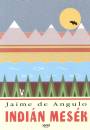 Jaime De Angulo - Indi�n mes�k