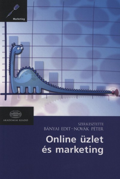B�nyai Edit(Szerk.) - Nov�k P�ter(Szerk.) - Online �zlet �s marketing