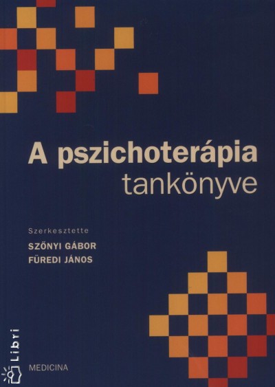 F�redi J�nos - Sz�nyi G�bor - A pszichoter�pia tank�nyve
