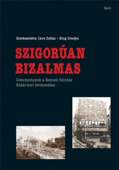 Imre Zolt�n(Szerk.) - Ring Orsolya(Szerk.) - Szigor�an bizalmas