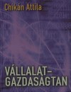 Chik�n Attila - V�llalatgazdas�gtan