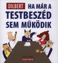 Scott Adams - Ha m�r a testbesz�d sem m�k�dik