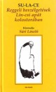 S�ri L�szl� - Su-La-Ce - Reggeli besz�lget�sek Lin-csi ap�t kolostor�ban