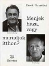 Esz�ki Erzs�bet - Menjek haza, vagy maradjak itthon ?