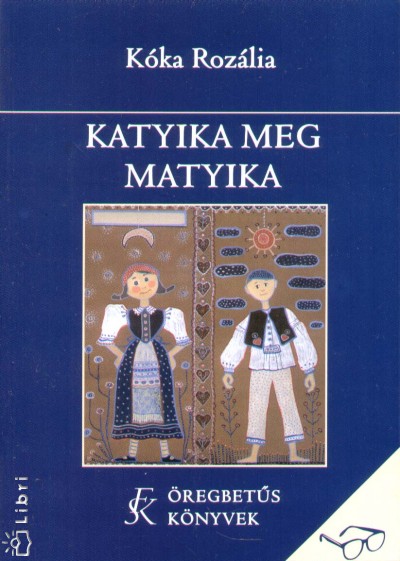 K�ka Roz�lia - Katyika meg Matyika