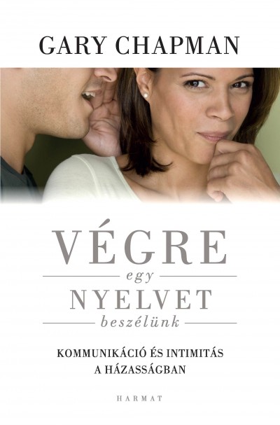 Gary Chapman - V�gre egy nyelvet besz�l�nk