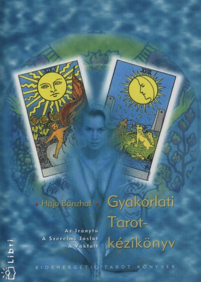 Hajo Banzhaf - Gyakorlati Tarot-k�zik�nyv