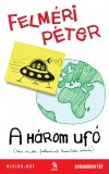 Felm�ri P�ter - A h�rom uf�