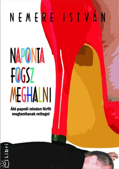 Nemere Istv�n - Naponta fogsz meghalni