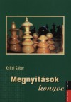 K�llai G�bor - Megnyit�sok k�nyve