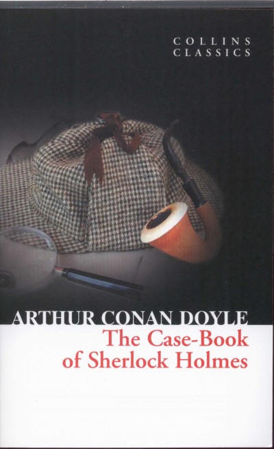 Arthur Conan Sir Doyle - The Case-Book of Sherlock Holmes