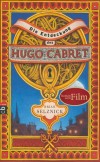 Brian Selznick - Die Entdeckung des Hugo Cabret