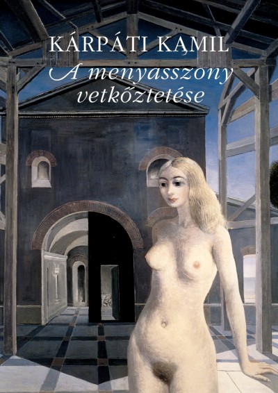 K�rp�ti Kamil - A menyasszony vetk�ztet�se