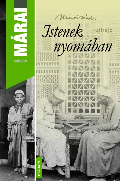 M�rai S�ndor - Istenek nyom�ban
