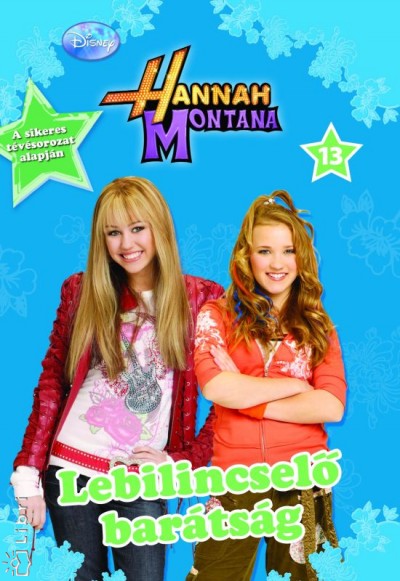  - Hannah Montana 13. Lebilincsel� bar�ts�g