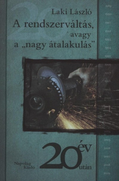 Laki L�szl� - A rendszerv�lt�s avagy a "nagy �talakul�s"