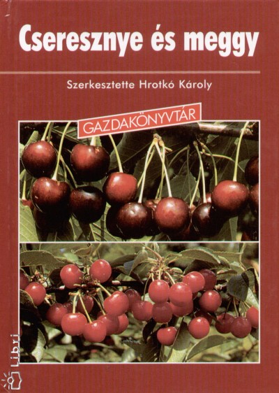 Hrotk� K�roly - Cseresznye �s meggy