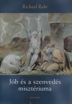 Richard Rohr - J�b �s a szenved�s miszt�riuma
