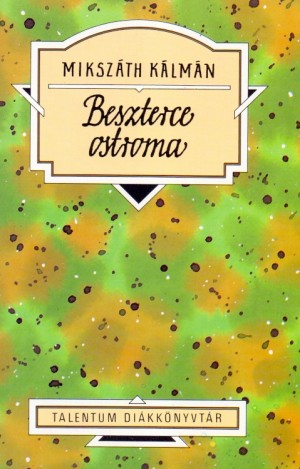 Miksz�th K�lm�n: Beszterce ostroma